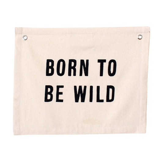 Born To Be Wild Canvas Banner | Handmade Wall Flag